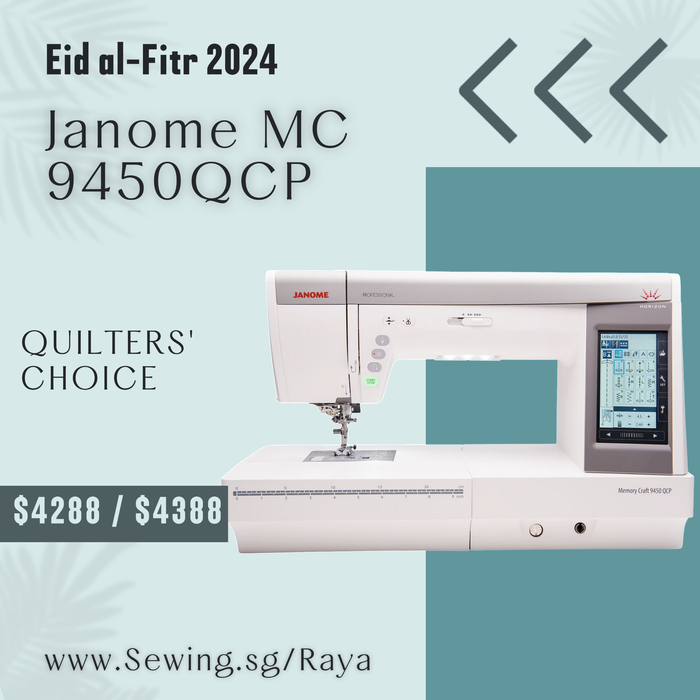 Eid al-Fitr 2024 PROMO Janome Horizon Memory Craft 9450QCP Professional [QUILTERS' CHOICE]